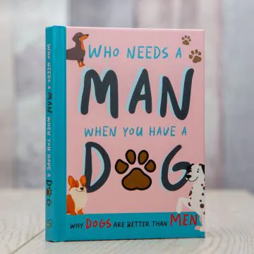 Why Dogs Are Better Than Men 