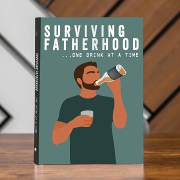 Surviving Fatherhood One Drink At a Time