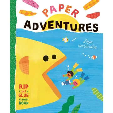 Paper Adventures: A Rip-and-Glue Activity Book