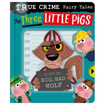 True Crime Fairy Tales: The Three Little Pigs 