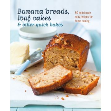 Banana Breads, Loaf Cakes and Other Bakes