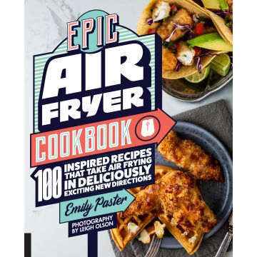 Epic Air Fryer Cookbook