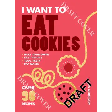 I Want to Eat Cookies