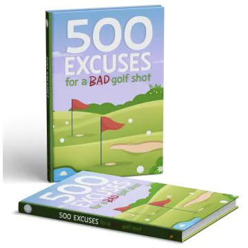 500 Excuses for a Bad Golf Shot 