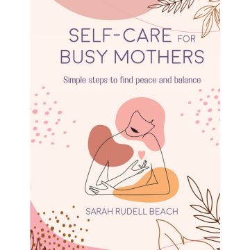 Self-Care For Busy Mothers 