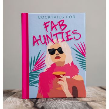 Cocktails for Fab Aunties - Delicious Cocktail Recipe Book