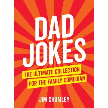 Dad Jokes The Ultimate Collection For The Family Comedian