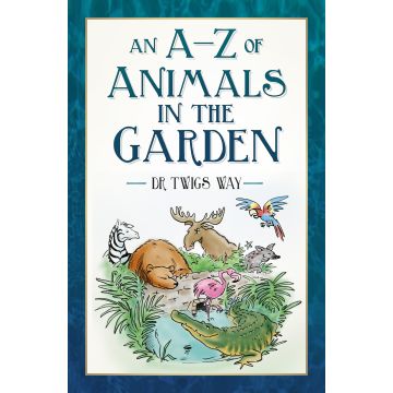 An A to Z Of Animals in the Garden