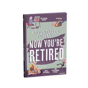 Adventures To Have Now You're Retired