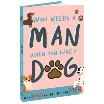 Why Dogs Are Better Than Men 