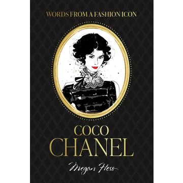 Words From A Fashion Icon: Coco Chanel