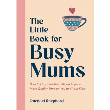 The Little Book for Busy Mums