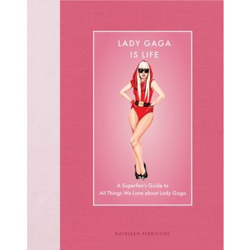 Lady Gaga Is Life: A Superfan's Guide