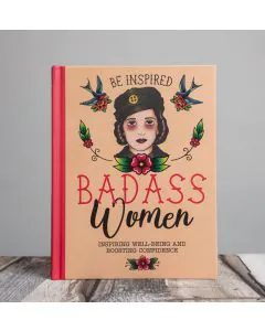 Be Inspired: Badass Women - Tips for Confidence, Well-Being & Boosting Your Career