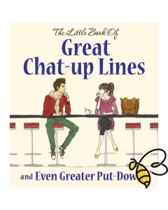 Great Chat Up Lines & Greater Put Downs