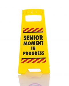 Desk Warning Sign - Senior Moment