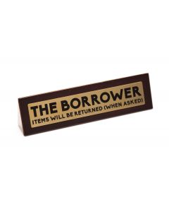 Wooden Desk Sign - The Borrower