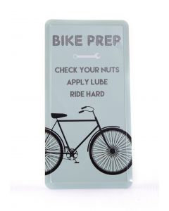 Bike Prep - Check Your Nuts, Apply Lube And Ride Hard - Tin Wall Sign