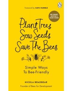 Plant Trees Sow Seeds Save the Bees