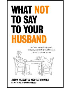 What Not To Say To Your Husband