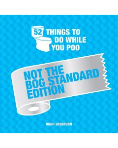 52 Things to doo While You Poo - Not the Bog-Standard Edition