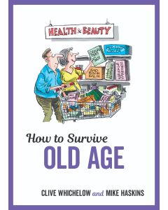 How To Survive Old Age