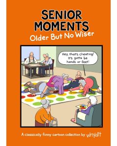 Senior Moments Older But Not Wiser